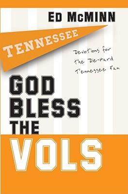 God Bless the Vols: Devotions for the Die-Hard Tennessee Fan