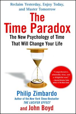 The Time Paradox: The New Psychology of Time That Will Change Your Life