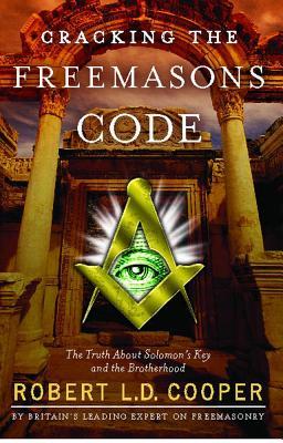 Cracking the Freemason's Code: The Truth about Solomon's Key and the Brotherhood