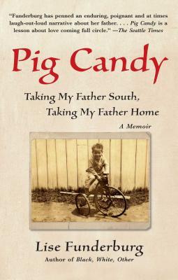 Pig Candy: Taking My Father South, Taking My Father Home