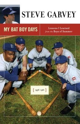 My Bat Boy Days: Lessons I Learned from the Boys of Summer