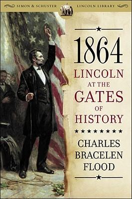 1864: Lincoln at the Gates of History