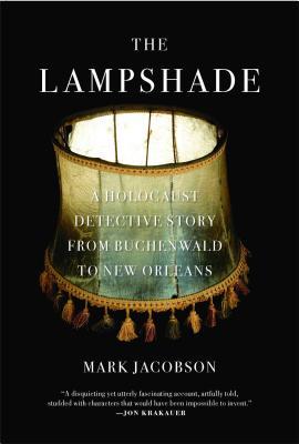 The Lampshade: A Holocaust Detective Story from Buchenwald to New Orleans