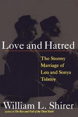 Love and Hatred: The Tormented Marriage of Leo and Sonya Tolstoy