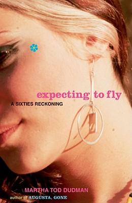 Expecting to Fly: A Sixties Reckoning