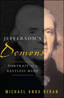 Jefferson's Demons: Portrait of a Restless Mind