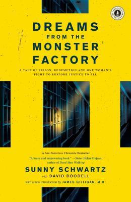 Dreams from the Monster Factory: A Tale of Prison, Redemption and One Woman's Fight to Restore Justice to All