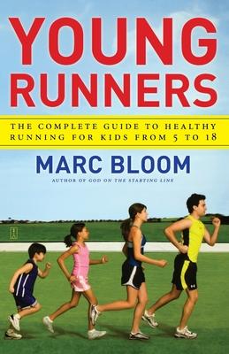 Young Runners: The Complete Guide to Healthy Running for Kids from 5 to 18