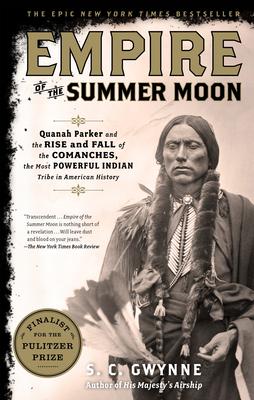 Empire of the Summer Moon: Quanah Parker and the Rise and Fall of the Comanches, the Most Powerful Indian Tribe in American History Subscription