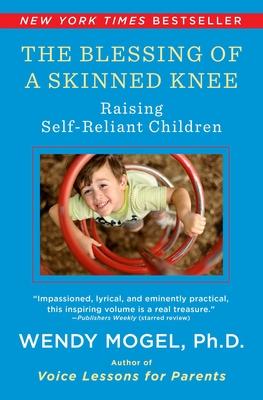 The Blessing of a Skinned Knee: Raising Self-Reliant Children