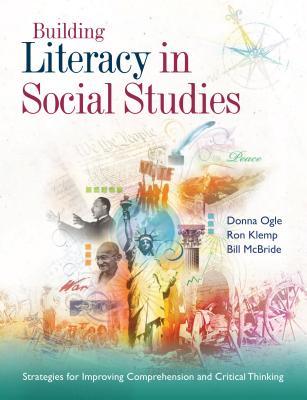 Building Literacy in Social Studies: Strategies for Improving Comprehension and Critical Thinking