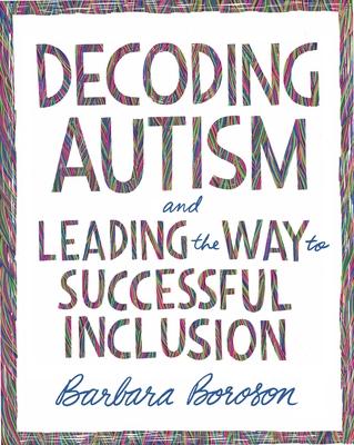 Decoding Autism and Leading the Way to Successful Inclusion