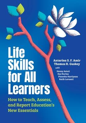 Life Skills for All Learners: How to Teach, Assess, and Report Education's New Essentials