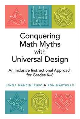 Conquering Math Myths with Universal Design: An Inclusive Instructional Approach for Grades K-8