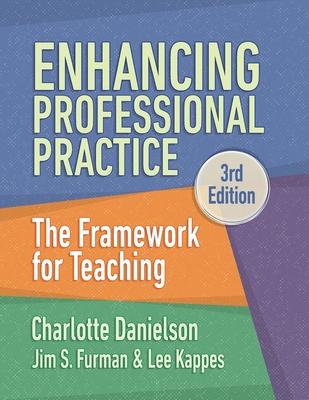 Enhancing Professional Practice: The Framework for Teaching