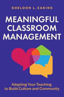Meaningful Classroom Management: Adapting Your Teaching to Build Culture and Community Subscription