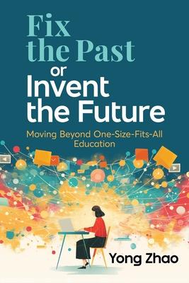 Fix the Past or Invent the Future: Moving Beyond One-Size-Fits-All Education Subscription