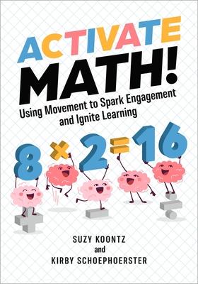 Activate Math!: Using Movement to Spark Engagement and Ignite Learning Subscription