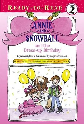 Annie and Snowball and the Dress-Up Birthday: Ready-To-Read Level 2