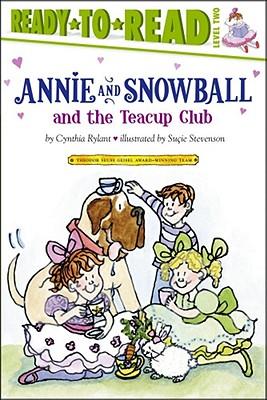 Annie and Snowball and the Teacup Club: Ready-To-Read Level 2