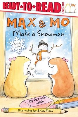 Max & Mo Make a Snowman: Ready-To-Read Level 1