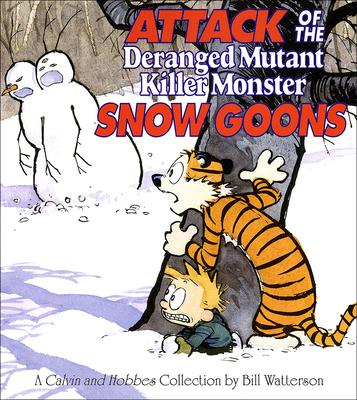 Attack of the Deranged Mutant Killer Monster Snow Goons: A Calvin and Hobbes Collection