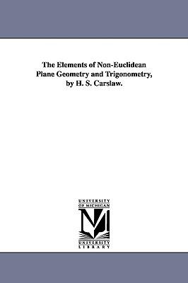 The Elements of Non-Euclidean Plane Geometry and Trigonometry, by H. S. Carslaw.