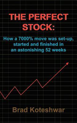 The Perfect Stock: How a 7000% move was set-up, started and finished in an astonishing 52 weeks