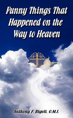 Funny Things That Happened on the Way to Heaven