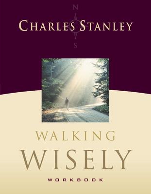 Walking Wisely Workbook: Real Life Solutions for Everyday Situations