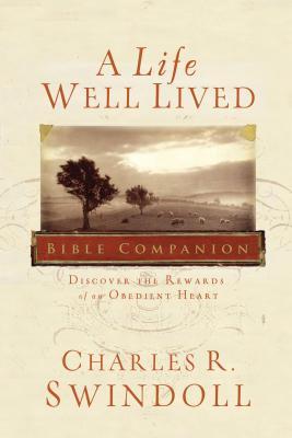 A Life Well Lived Bible Companion: Discover the Rewards of an Obedient Heart Subscription