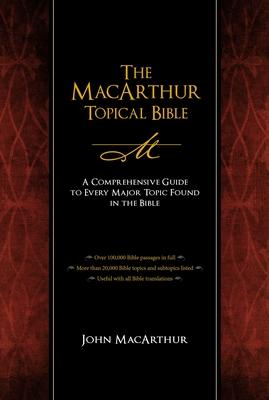 The MacArthur Topical Bible