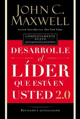 Desarrolle El Lder Que Est En Usted 2.0 = Developing the Leader Within You 2.0