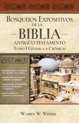 Bosquejos expositivos de la Biblia, Tomo I: Gnesis - 2 Crnicas