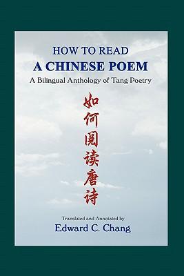 How to Read A Chinese Poem: A Bilingual Anthology of Tang Poetry