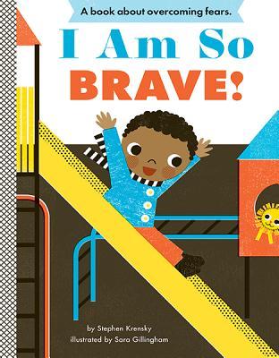 I Am So Brave!: A Board Book