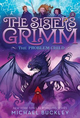 The Problem Child (the Sisters Grimm #3): Volume 3