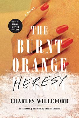 The Burnt Orange Heresy: A Noir Thriller of Art, Deception, and Deadly Ambition Subscription