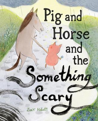 Pig and Horse and the Something Scary: A Picture Book