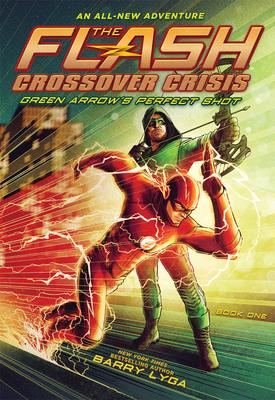 The Flash: Green Arrow's Perfect Shot (Crossover Crisis #1)