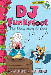 DJ Funkyfoot: The Show Must Go Oink (DJ Funkyfoot #3) Subscription