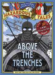 Above the Trenches (Nathan Hale's Hazardous Tales #12): A World War I Flying Ace Tale Subscription
