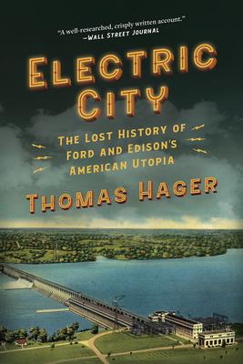 Electric City: The Lost History of Ford and Edison's American Utopia