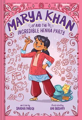 Marya Khan and the Incredible Henna Party (Marya Khan #1) by Faruqi