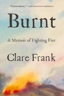 Burnt: A Memoir of Fighting Fire