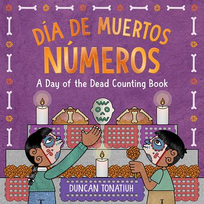 Da de Muertos: Nmeros: A Day of the Dead Counting Book