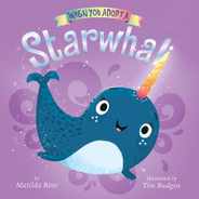 When You Adopt a Starwhal: (A When You Adopt... Book): A Board Book Subscription