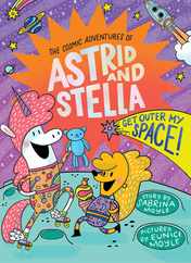 Get Outer My Space! (the Cosmic Adventures of Astrid and Stella Book #3 (a Hello!lucky Book)): A Graphic Novel Subscription