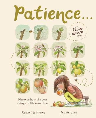 Patience . . .: Discover How the Best Things in Life Take Time