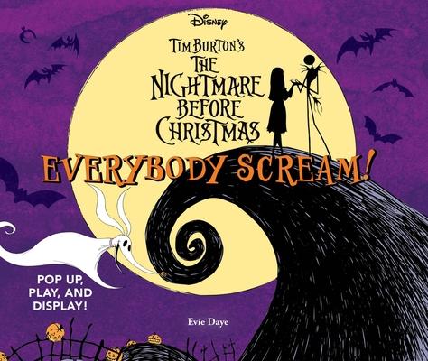 Everybody Scream!: Disney Tim Burton's the Nightmare Before Christmas: Pop Up, Play, and Display!